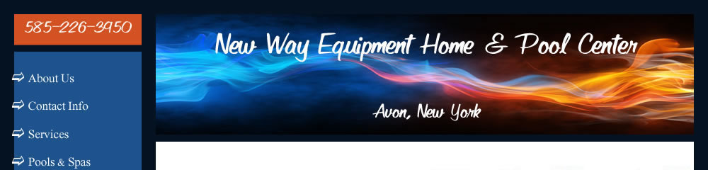 New Way Equipment Home & Pool Center Avon, NY
